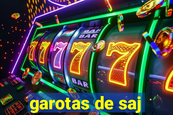 garotas de saj